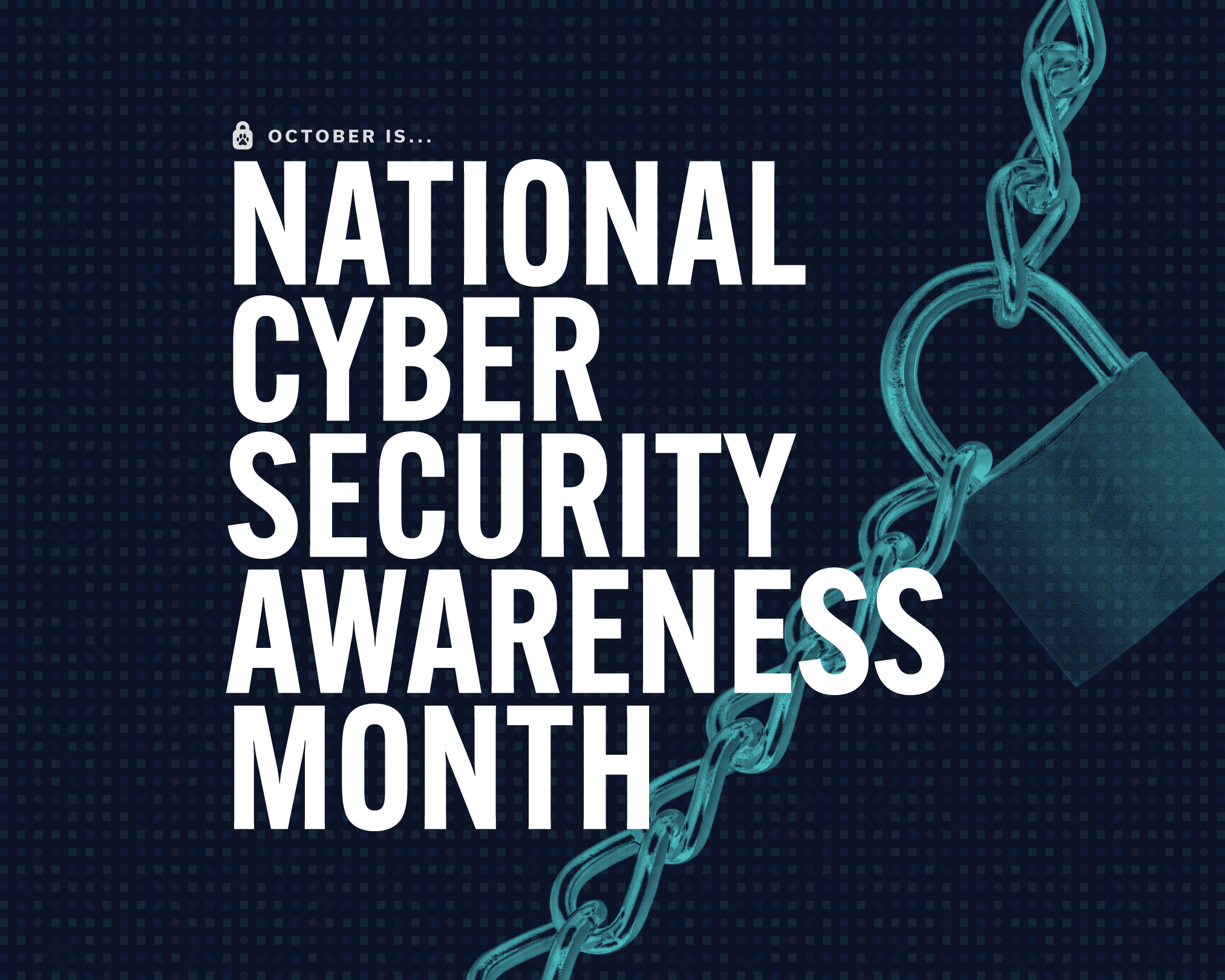 October is National Cybersecurity Awareness Month