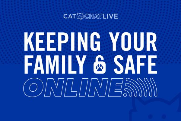 Cat chat live Keeping your family safe online